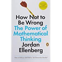 How Not To Be Wrong. The Power Of Mathematical Thinking